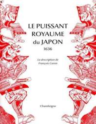 Couverture du livre « Le puissant royaume du Japon, 1636 », éditions Chandeigne, décor de samouraïs en rouge